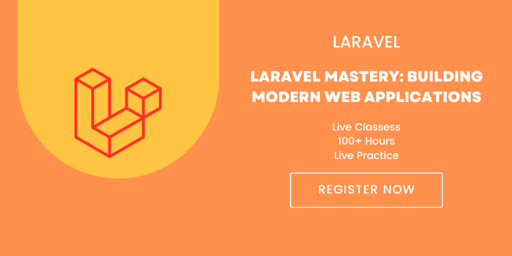 Laravel Mastery: Building Modern Web Applications